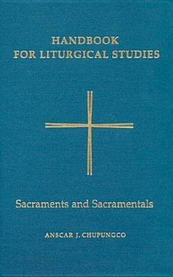 Sacraments and Sacramentals by Chupungco, Anscar J.