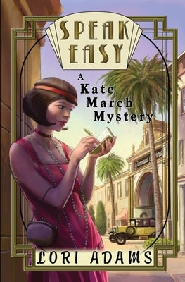 Speak Easy, a Kate March Mystery: A Kate March Mystery by Adams, Lori