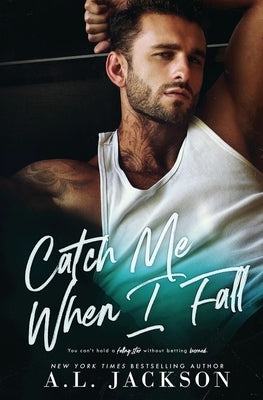 Catch Me When I Fall by Jackson, A. L.