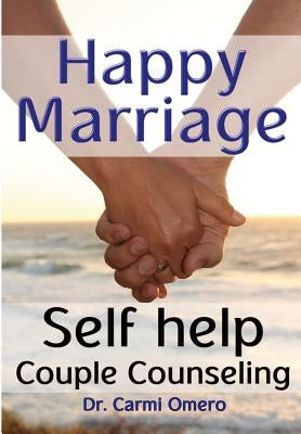 Happy Marriage Book: Self Help Couple Counseling Book by Omero, Gali