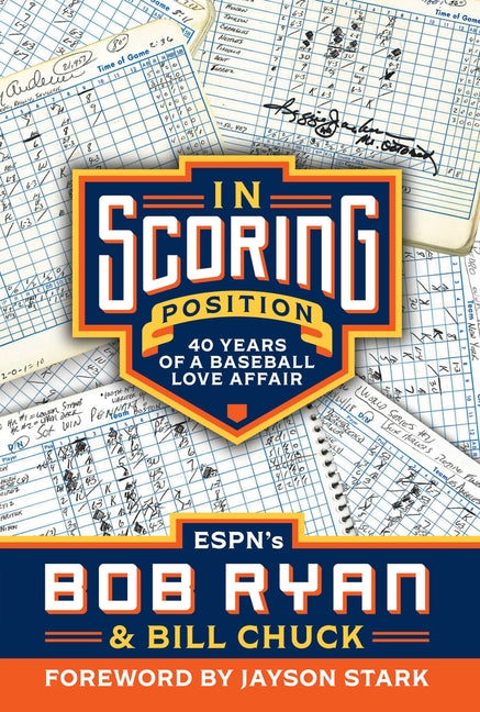 In Scoring Position: 40 Years of a Baseball Love Affair by Ryan, Bob