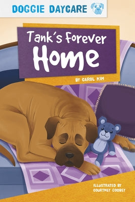 Tank's Forever Home by Kim, Carol