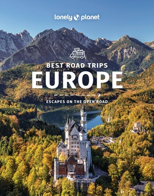Lonely Planet Best Road Trips Europe 2 by Lonely Planet