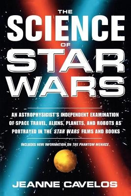 The Science of Star Wars by Cavelos, Jeanne