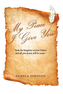 My Peace I Give You by Johnson, Pamela