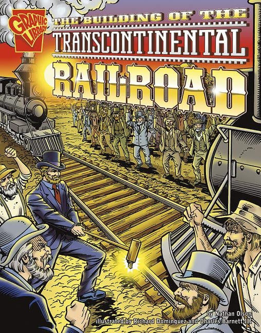 The Building of the Transcontinental Railroad by Olson, Nathan