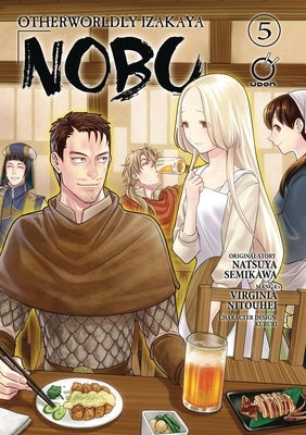 Otherworldly Izakaya Nobu Volume 5 by Semikawa, Natsuya