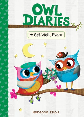 Get Well, Eva: #16 by Elliott, Rebecca