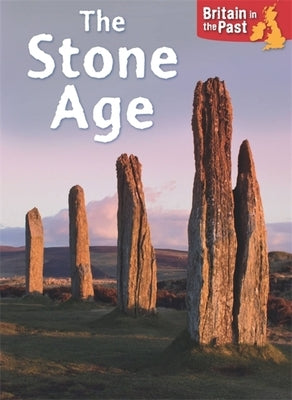 Britain in the Past: Stone Age by Butterfield, Moira