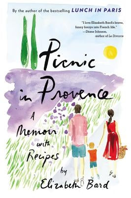 Picnic in Provence: A Memoir with Recipes by Bard, Elizabeth