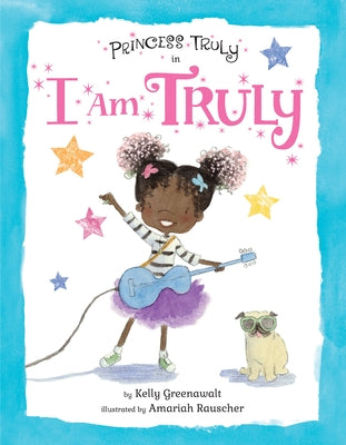 Princess Truly in I Am Truly by Greenawalt, Kelly