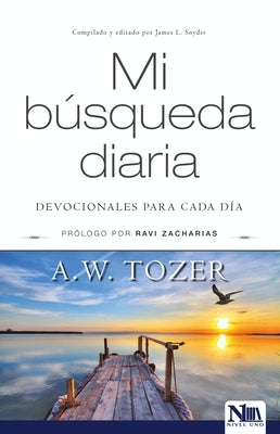 Mi Búsqueda Diaria by Tozer, A. W.