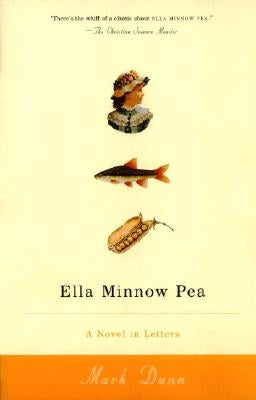 Ella Minnow Pea: A Novel in Letters by Dunn, Mark