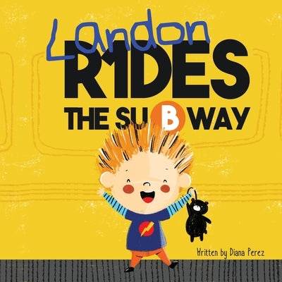 Landon Rides the Subway by Perez, Diana