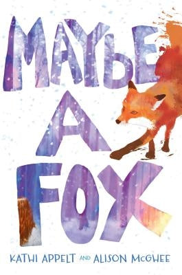 Maybe a Fox by Appelt, Kathi