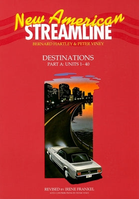 New American Streamline: Destinations: Part A: Units 1-40 by Hartley, Bernard