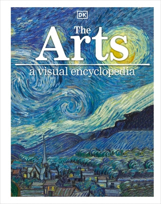 The Arts: A Visual Encyclopedia by DK