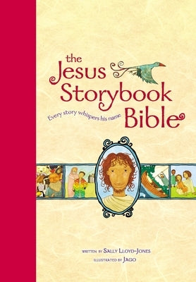 The Jesus Storybook Bible, Read-Aloud Edition: Every Story Whispers His Name by Lloyd-Jones, Sally