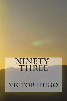 Ninety-Three by Victor Hugo