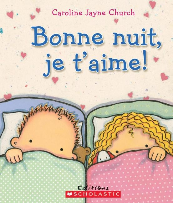 Bonne Nuit, Je t'Aime! by Church, Caroline Jayne
