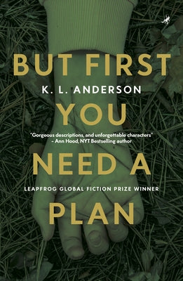 But First You Need a Plan: Leapfrog Global Fiction Prize Winner by Anderson, K. L.