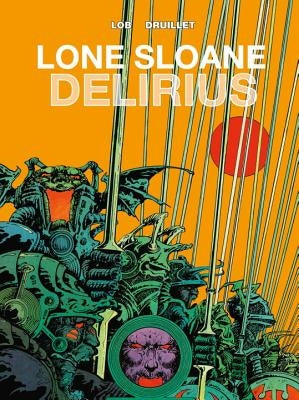 Lone Sloane: Delirius Vol. 1 by Lob, Jacques