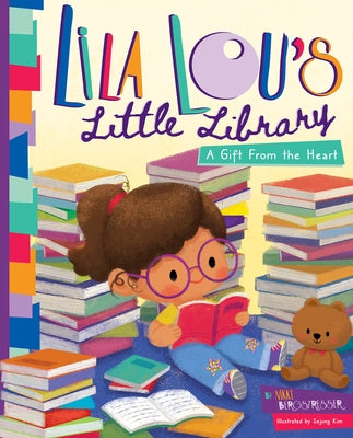 Lila Lou's Little Library: A Gift from the Heart by Bergstresser, Nikki