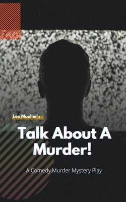 Talk About A Murder by Mueller, Lee