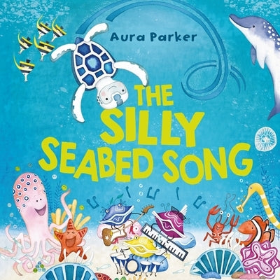 The Silly Seabed Song by Parker, Aura