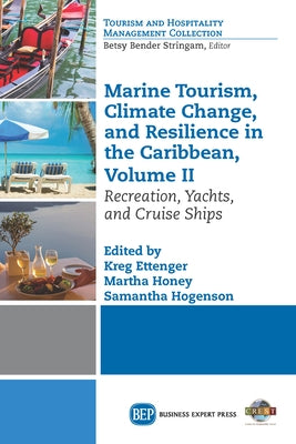 Marine Tourism, Climate Change, and Resilience in the Caribbean, Volume II: Recreation, Yachts, and Cruise Ships by Ettenger, Kreg