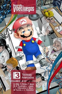 Desarrollo de Videojuegos. Un enfoque práctico.: Volumen 3. Técnicas Avanzadas by Perez, Sergio