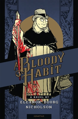 A Bloody Habit by Bourg Nicholson, Eleanor