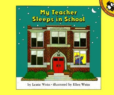 My Teacher Sleeps in School by Weiss, Leatie