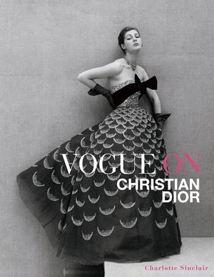 Vogue on Christian Dior by Sinclair, Charlotte