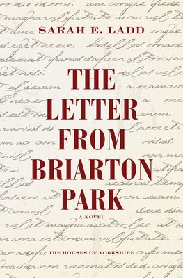 The Letter from Briarton Park by Ladd, Sarah E.
