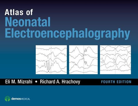 Atlas of Neonatal Electroencephalography by Mizrahi, Eli M.