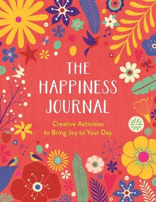 The Happiness Journal: A Creative Journal to Bring Joy to Your Day by H&#233;naff, Carole