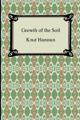 Growth of the Soil by Hamsun, Knut