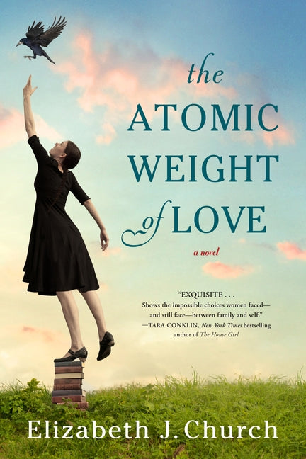 The Atomic Weight of Love by Church, Elizabeth J.