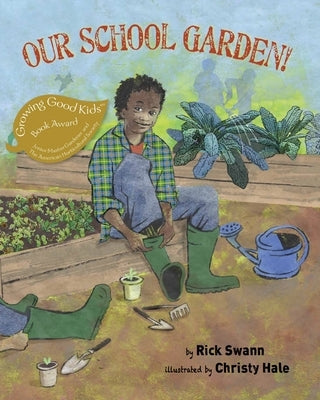 Our School Garden! by Swann, Rick