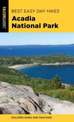Best Easy Day Hikes Acadia National Park by Kong, Dolores