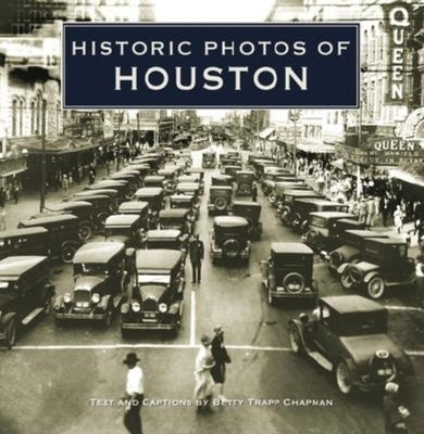 Historic Photos of Houston by Chapman, Betty Trapp