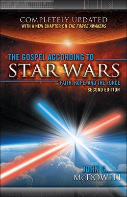 The Gospel According to Star Wars, 2nd Ed. by McDowell, John C.
