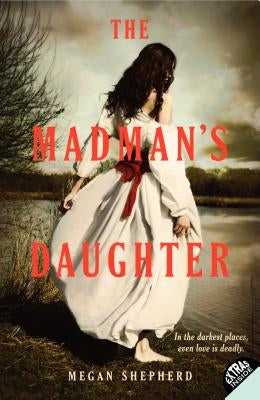 The Madman's Daughter by Shepherd, Megan