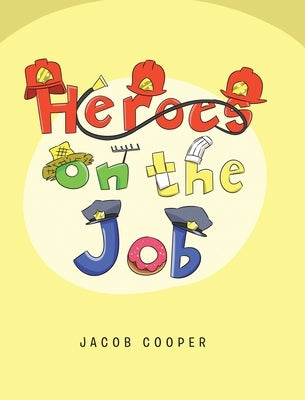 Heroes on the Job by Cooper, Jacob