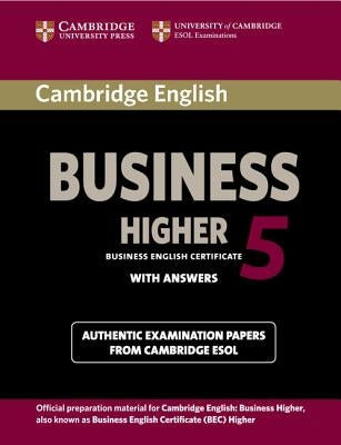 Cambridge English Business 5 Higher Student's Book with Answers by Cambridge Esol