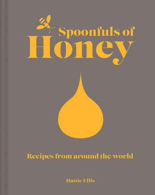 Spoonfuls of Honey: Recipes from Around the World by Ellis, Hattie