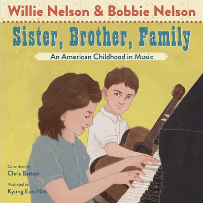 Sister, Brother, Family: An American Childhood in Music by Nelson, Willie