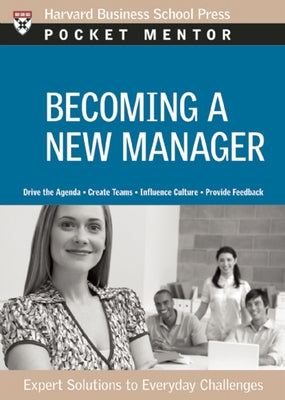 Becoming a New Manager: Expert Solutions to Everyday Challenges by Review, Harvard Business