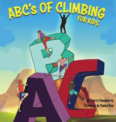 ABC's of Climbing - For Kids by Daugherty, Larry